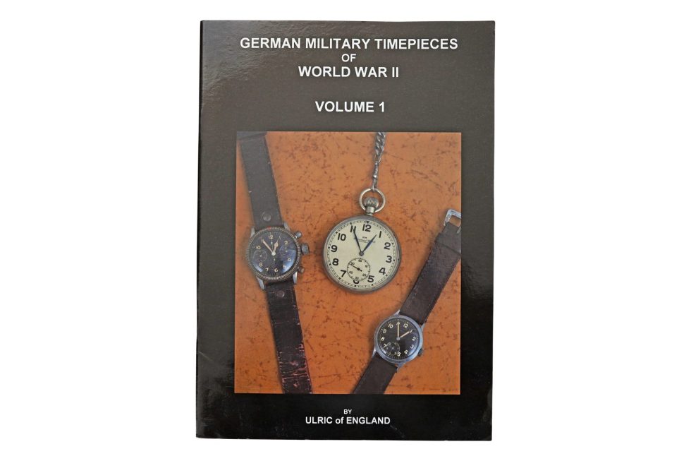 14813 German Military Timepieces of World War II Book Volume 1 Ulric of England – Baer & Bosch Watch Auctions